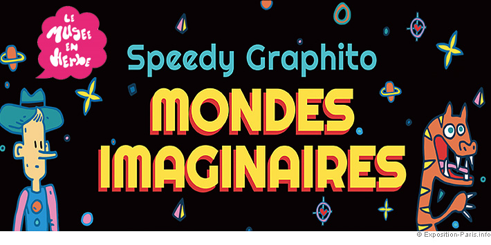 expo-street-art-paris-speedy-graphito-mondes-imaginaires-musee-en-herbe